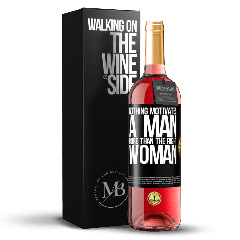 29,95 € Бесплатная доставка | Розовое вино Издание ROSÉ Ничто так не мотивирует мужчину, как правильная женщина Черная метка. Настраиваемая этикетка Молодое вино Урожай 2023 Tempranillo
