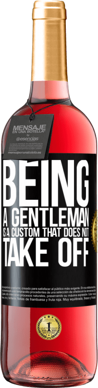 «Being a gentleman is a custom that does not take off» ROSÉ Edition