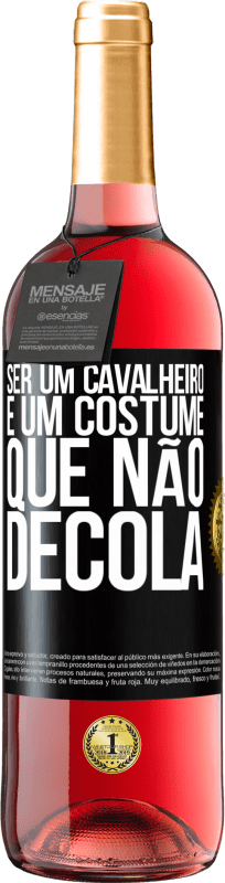 29,95 € | Vinho rosé Edição ROSÉ Ser um cavalheiro é um costume que não decola Etiqueta Preta. Etiqueta personalizável Vinho jovem Colheita 2025 Tempranillo