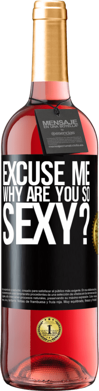 29,95 € | Rosé Wine ROSÉ Edition Excuse me, why are you so sexy? Black Label. Customizable label Young wine Harvest 2023 Tempranillo
