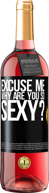 29,95 € | Rosé Wine ROSÉ Edition Excuse me, why are you so sexy? Black Label. Customizable label Young wine Harvest 2024 Tempranillo