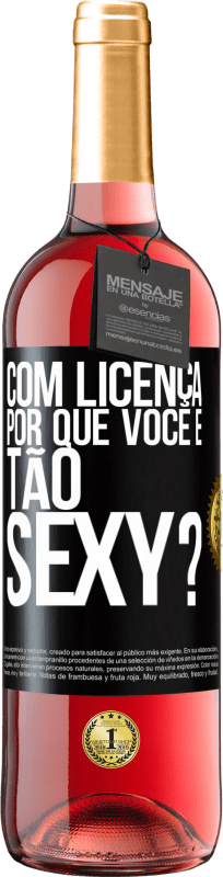 29,95 € | Vinho rosé Edição ROSÉ Com licença, por que você é tão sexy? Etiqueta Preta. Etiqueta personalizável Vinho jovem Colheita 2024 Tempranillo