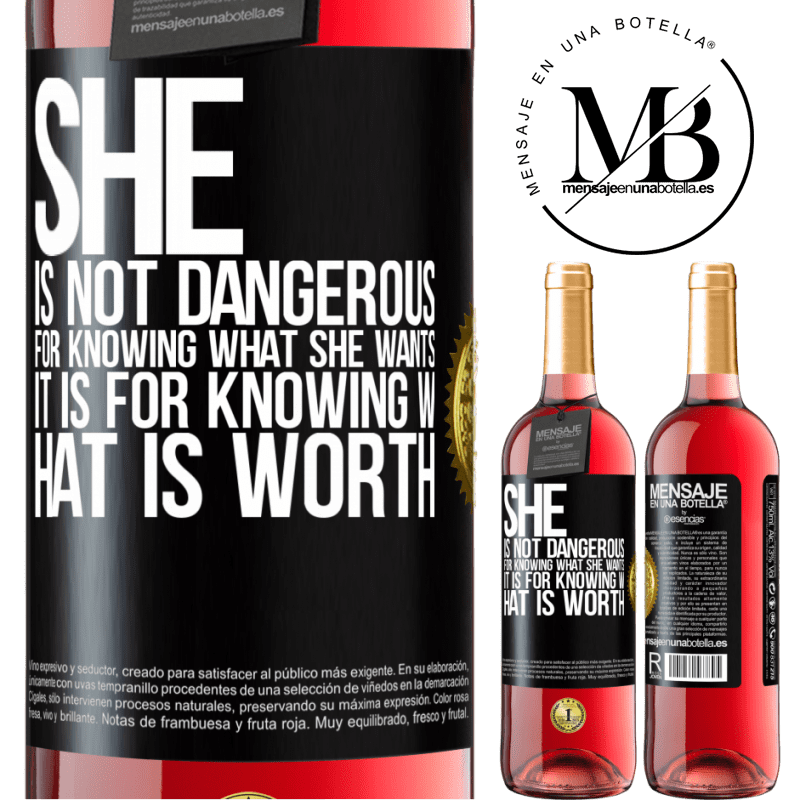 29,95 € Free Shipping | Rosé Wine ROSÉ Edition She is not dangerous for knowing what she wants, it is for knowing what is worth Black Label. Customizable label Young wine Harvest 2021 Tempranillo