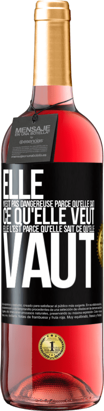 29,95 € | Vin rosé Édition ROSÉ Elle n'est pas dangereuse parce qu'elle sait ce qu'elle veut, elle l'est parce qu'elle sait ce qu'elle vaut Étiquette Noire. Étiquette personnalisable Vin jeune Récolte 2024 Tempranillo