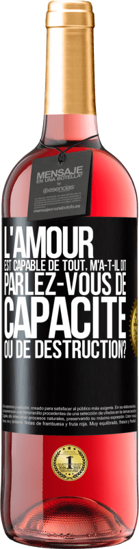 29,95 € Envoi gratuit | Vin rosé Édition ROSÉ L'amour est capable de tout, m'a-t-il dit. Parlez-vous de capacité ou de destruction? Étiquette Noire. Étiquette personnalisable Vin jeune Récolte 2024 Tempranillo