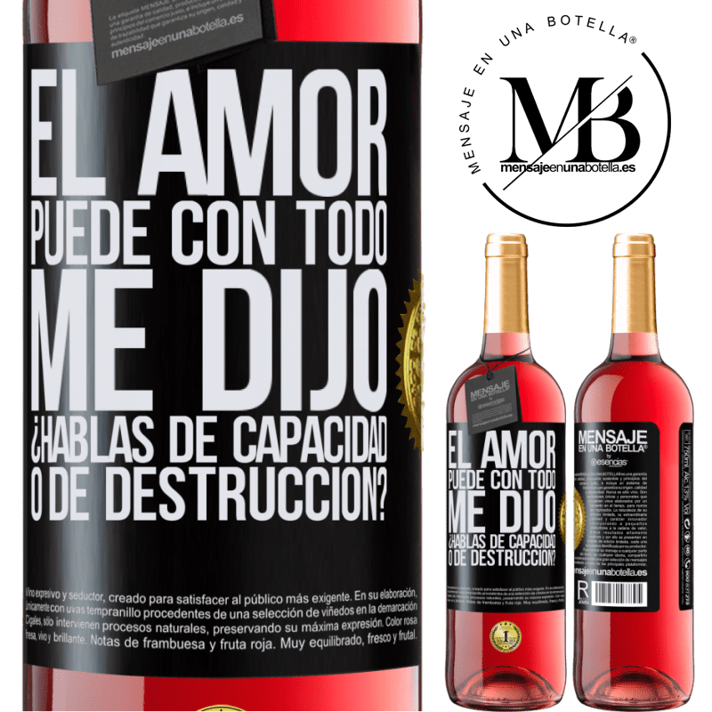 29,95 € Envío gratis | Vino Rosado Edición ROSÉ El amor puede con todo, me dijo. ¿Hablas de capacidad o de destrucción? Etiqueta Negra. Etiqueta personalizable Vino joven Cosecha 2024 Tempranillo