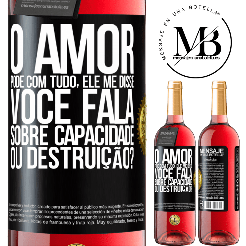 29,95 € Envio grátis | Vinho rosé Edição ROSÉ O amor pode com tudo, ele me disse. Você fala sobre capacidade ou destruição? Etiqueta Preta. Etiqueta personalizável Vinho jovem Colheita 2024 Tempranillo