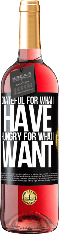 29,95 € Free Shipping | Rosé Wine ROSÉ Edition Grateful for what I have, hungry for what I want Black Label. Customizable label Young wine Harvest 2025 Tempranillo
