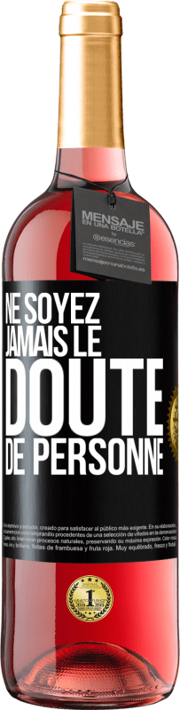 29,95 € Envoi gratuit | Vin rosé Édition ROSÉ Ne soyez jamais le doute de personne Étiquette Noire. Étiquette personnalisable Vin jeune Récolte 2024 Tempranillo