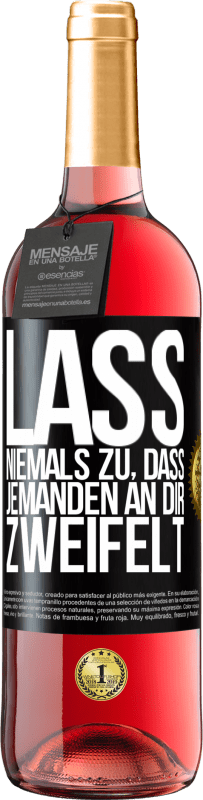 29,95 € | Roséwein ROSÉ Ausgabe Lass niemals zu, dass jemanden an dir zweifelt Schwarzes Etikett. Anpassbares Etikett Junger Wein Ernte 2024 Tempranillo