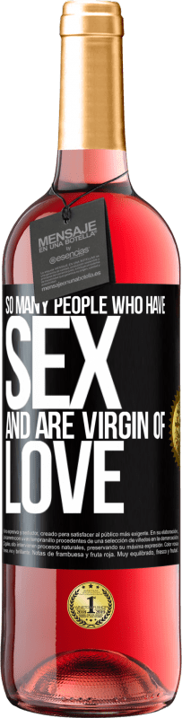 29,95 € | Rosé Wine ROSÉ Edition So many people who have sex and are virgin of love Black Label. Customizable label Young wine Harvest 2024 Tempranillo