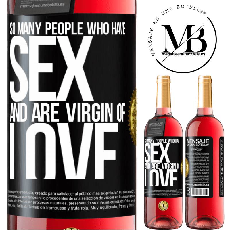29,95 € Free Shipping | Rosé Wine ROSÉ Edition So many people who have sex and are virgin of love Black Label. Customizable label Young wine Harvest 2021 Tempranillo