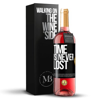 «Time is never lost» ROSÉ Edition