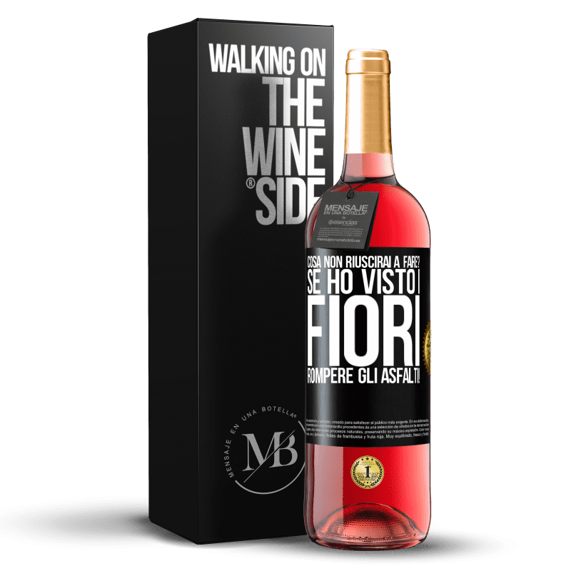 29,95 € Spedizione Gratuita | Vino rosato Edizione ROSÉ cosa non riuscirai a fare? Se ho visto i fiori rompere gli asfalti! Etichetta Nera. Etichetta personalizzabile Vino giovane Raccogliere 2025 Tempranillo