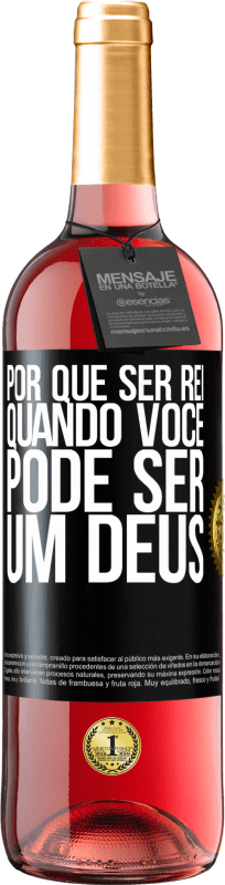 29,95 € | Vinho rosé Edição ROSÉ Por que ser rei quando você pode ser um Deus Etiqueta Preta. Etiqueta personalizável Vinho jovem Colheita 2024 Tempranillo