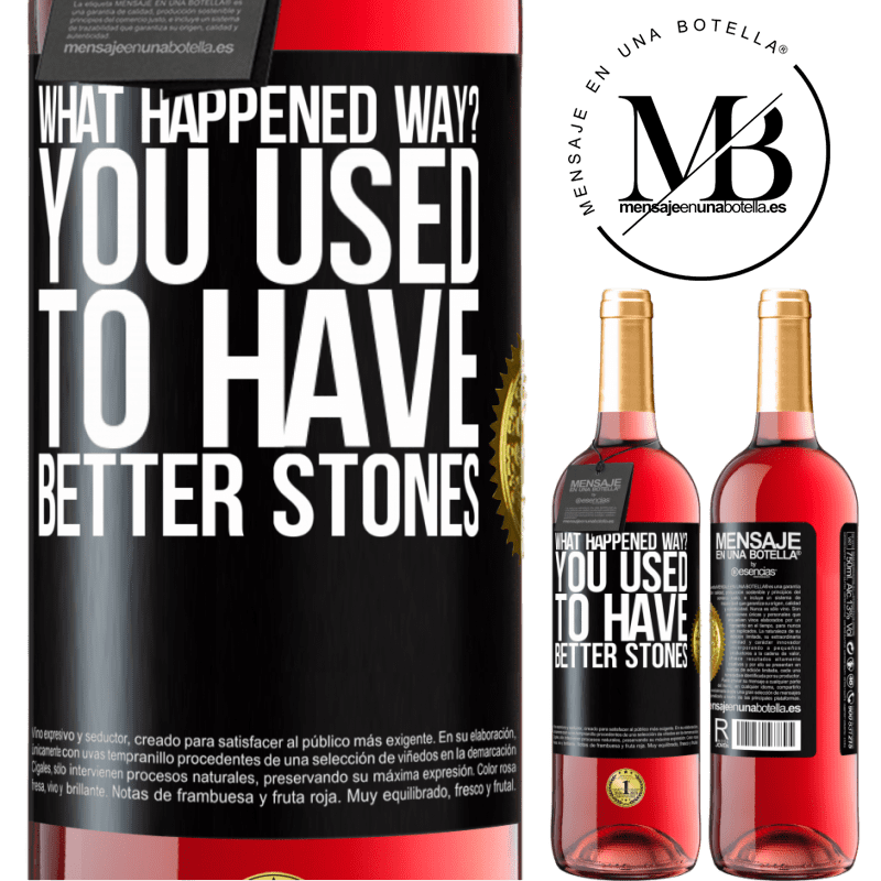 24,95 € Free Shipping | Rosé Wine ROSÉ Edition what happened way? You used to have better stones Black Label. Customizable label Young wine Harvest 2021 Tempranillo