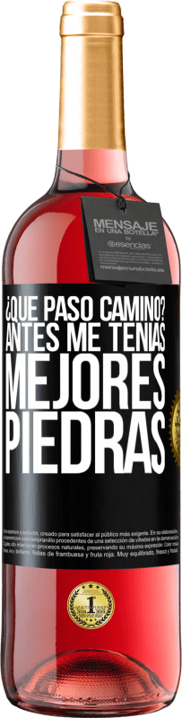 29,95 € | Vino Rosado Edición ROSÉ ¿Qué pasó camino? Antes me tenías mejores piedras Etiqueta Negra. Etiqueta personalizable Vino joven Cosecha 2024 Tempranillo