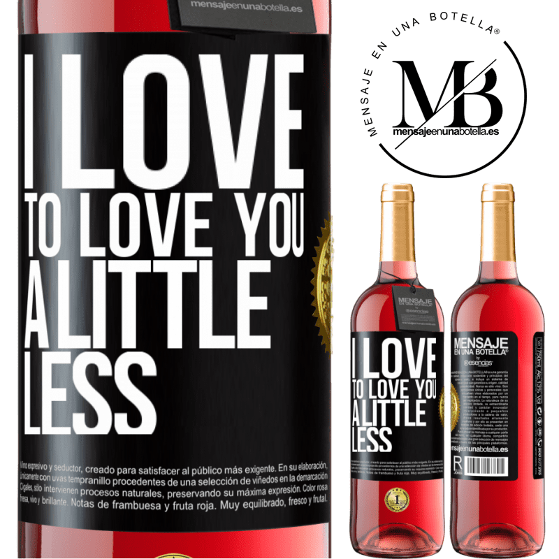 29,95 € Free Shipping | Rosé Wine ROSÉ Edition I love to love you a little less Black Label. Customizable label Young wine Harvest 2022 Tempranillo