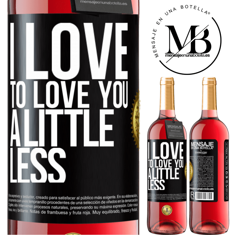 29,95 € Free Shipping | Rosé Wine ROSÉ Edition I love to love you a little less Black Label. Customizable label Young wine Harvest 2023 Tempranillo