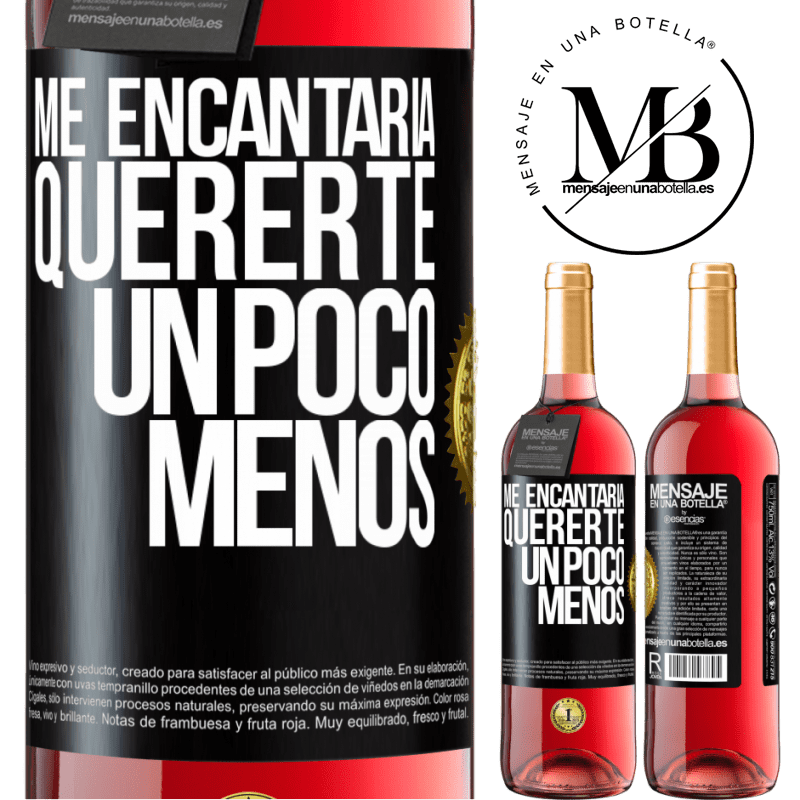 29,95 € Envío gratis | Vino Rosado Edición ROSÉ Me encantaría quererte un poco menos Etiqueta Negra. Etiqueta personalizable Vino joven Cosecha 2023 Tempranillo