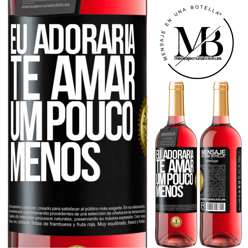 29,95 € Envio grátis | Vinho rosé Edição ROSÉ Eu adoraria te amar um pouco menos Etiqueta Preta. Etiqueta personalizável Vinho jovem Colheita 2023 Tempranillo