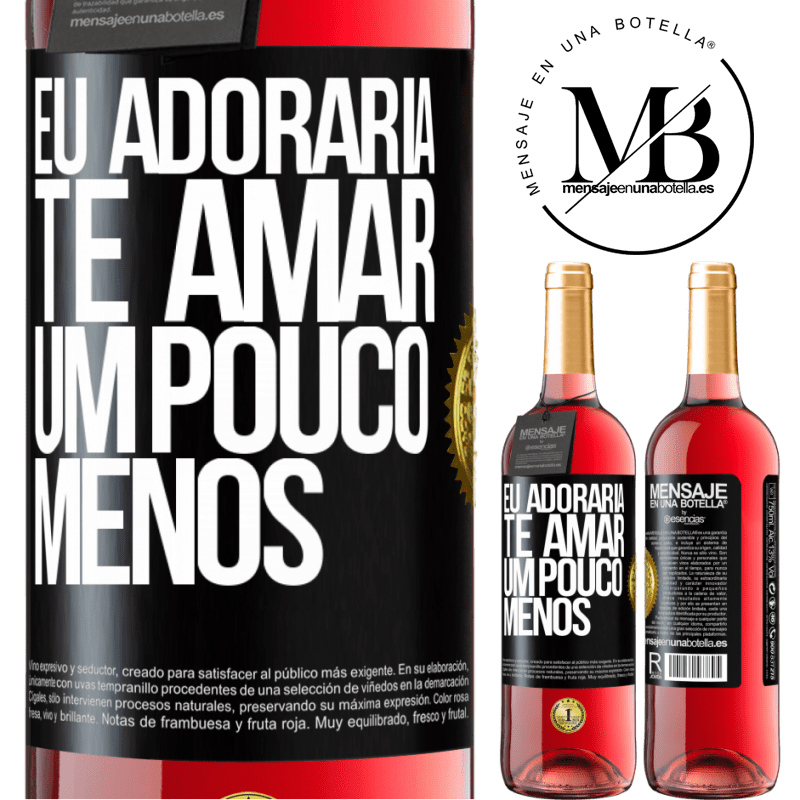 29,95 € Envio grátis | Vinho rosé Edição ROSÉ Eu adoraria te amar um pouco menos Etiqueta Preta. Etiqueta personalizável Vinho jovem Colheita 2025 Tempranillo