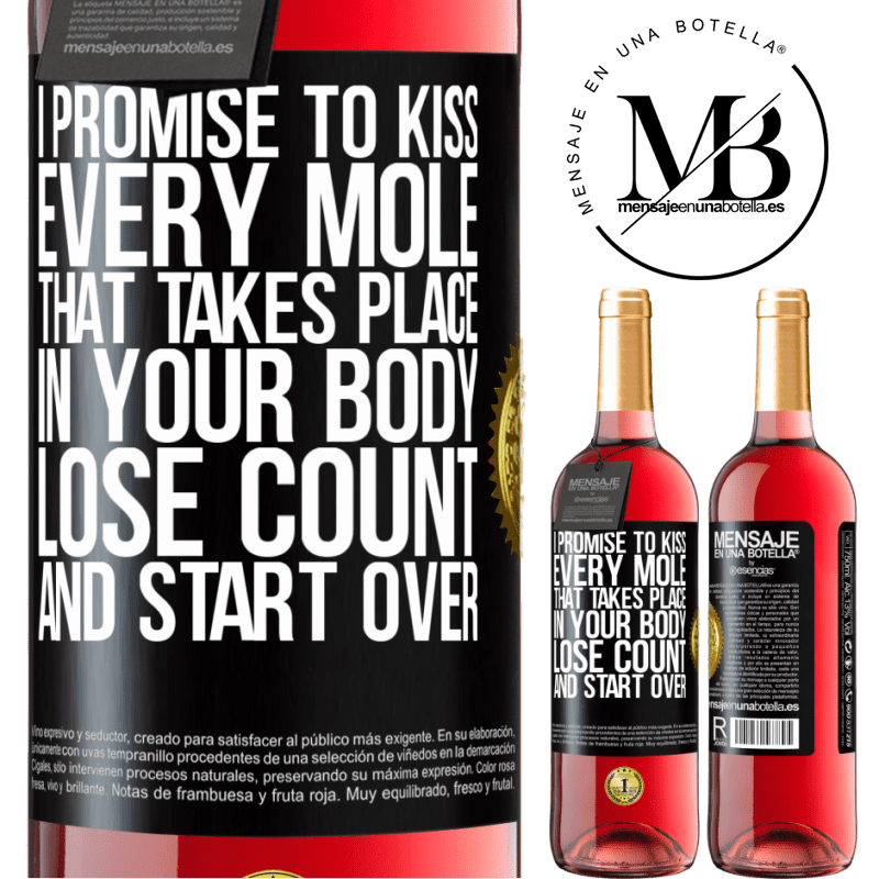 29,95 € Free Shipping | Rosé Wine ROSÉ Edition I promise to kiss every mole that takes place in your body, lose count, and start over Black Label. Customizable label Young wine Harvest 2022 Tempranillo