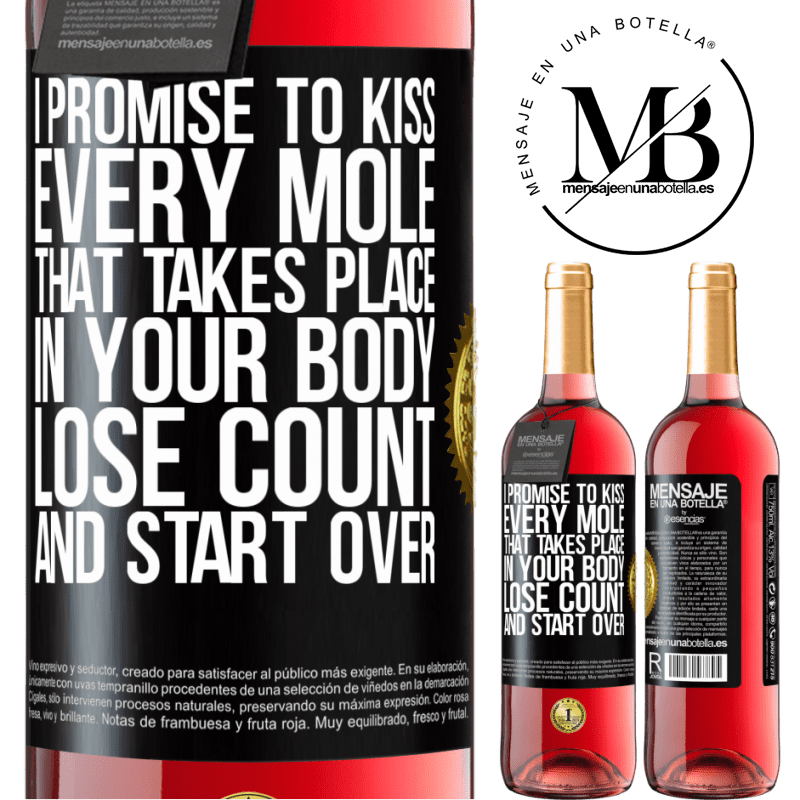 29,95 € Free Shipping | Rosé Wine ROSÉ Edition I promise to kiss every mole that takes place in your body, lose count, and start over Black Label. Customizable label Young wine Harvest 2023 Tempranillo