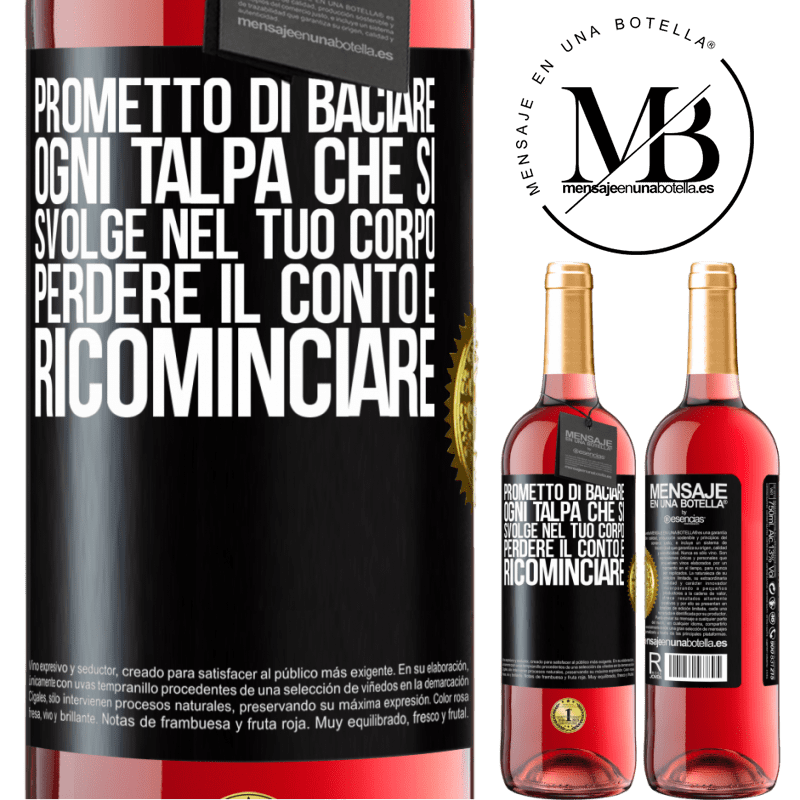 29,95 € Spedizione Gratuita | Vino rosato Edizione ROSÉ Prometto di baciare ogni talpa che si svolge nel tuo corpo, perdere il conto e ricominciare Etichetta Nera. Etichetta personalizzabile Vino giovane Raccogliere 2025 Tempranillo