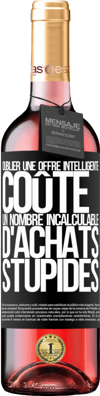 «Oublier une offre intelligente coûte un nombre incalculable d'achats stupides» Édition ROSÉ