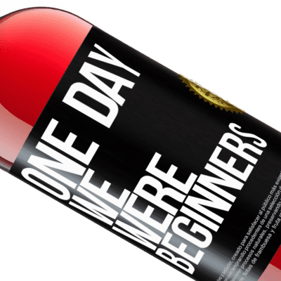 Unique & Personal Expressions. «One day we were beginners» ROSÉ Edition