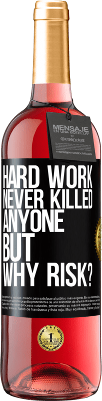 29,95 € Free Shipping | Rosé Wine ROSÉ Edition Hard work never killed anyone, but why risk? Black Label. Customizable label Young wine Harvest 2025 Tempranillo
