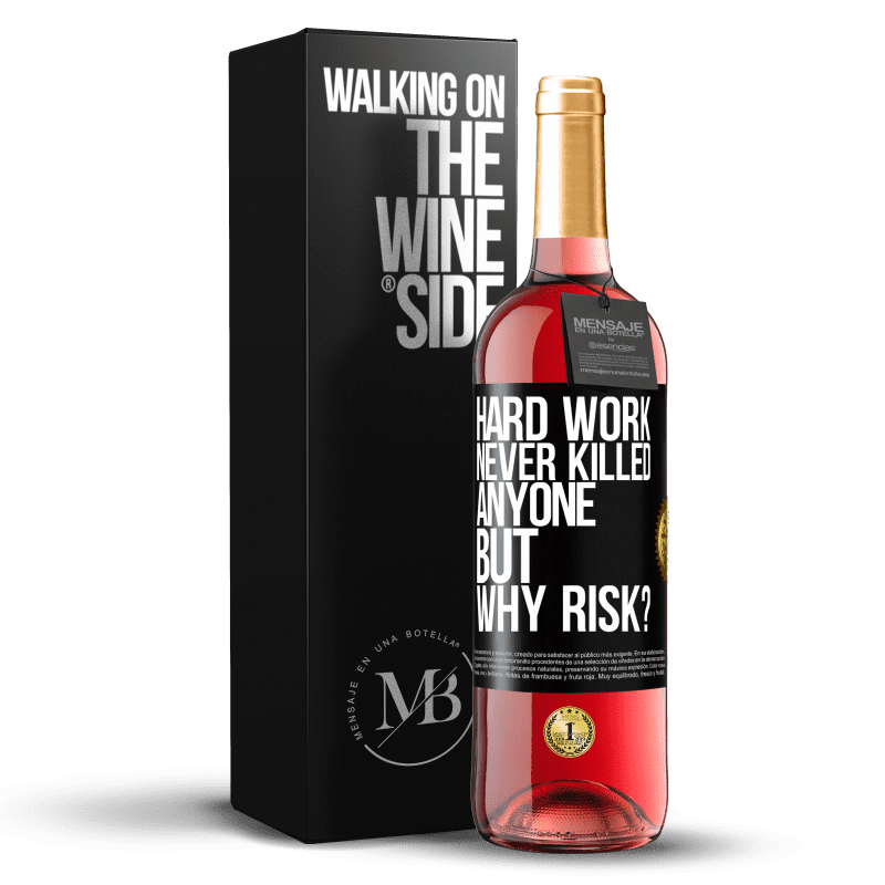 24,95 € Free Shipping | Rosé Wine ROSÉ Edition Hard work never killed anyone, but why risk? Black Label. Customizable label Young wine Harvest 2021 Tempranillo