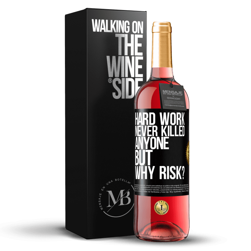 29,95 € Free Shipping | Rosé Wine ROSÉ Edition Hard work never killed anyone, but why risk? Black Label. Customizable label Young wine Harvest 2024 Tempranillo