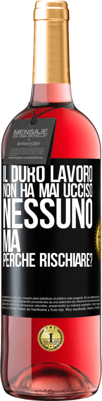 29,95 € | Vino rosato Edizione ROSÉ Il duro lavoro non ha mai ucciso nessuno, ma perché rischiare? Etichetta Nera. Etichetta personalizzabile Vino giovane Raccogliere 2024 Tempranillo