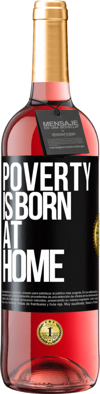 29,95 € Free Shipping | Rosé Wine ROSÉ Edition Poverty is born at home Black Label. Customizable label Young wine Harvest 2023 Tempranillo