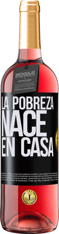 «La pobreza nace en casa» Edición ROSÉ