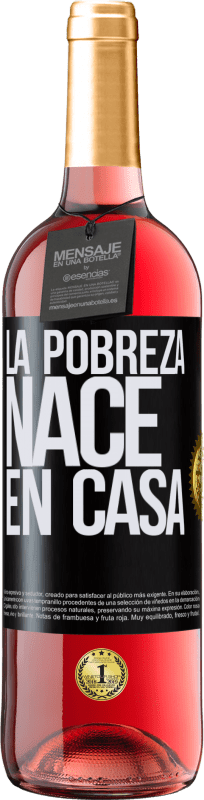 29,95 € | Vino Rosado Edición ROSÉ La pobreza nace en casa Etiqueta Negra. Etiqueta personalizable Vino joven Cosecha 2025 Tempranillo