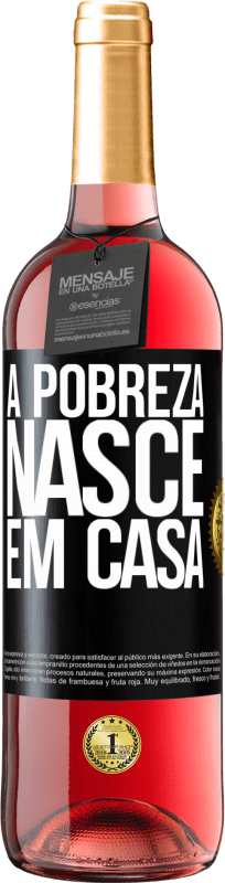 29,95 € | Vinho rosé Edição ROSÉ A pobreza nasce em casa Etiqueta Preta. Etiqueta personalizável Vinho jovem Colheita 2023 Tempranillo