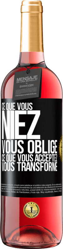 29,95 € | Vin rosé Édition ROSÉ Ce que vous niez, vous oblige. Ce que vous acceptez, vous transforme Étiquette Noire. Étiquette personnalisable Vin jeune Récolte 2024 Tempranillo