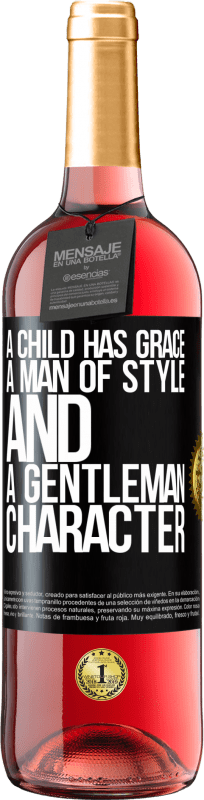 29,95 € | Rosé Wine ROSÉ Edition A child has grace, a man of style and a gentleman, character Black Label. Customizable label Young wine Harvest 2025 Tempranillo