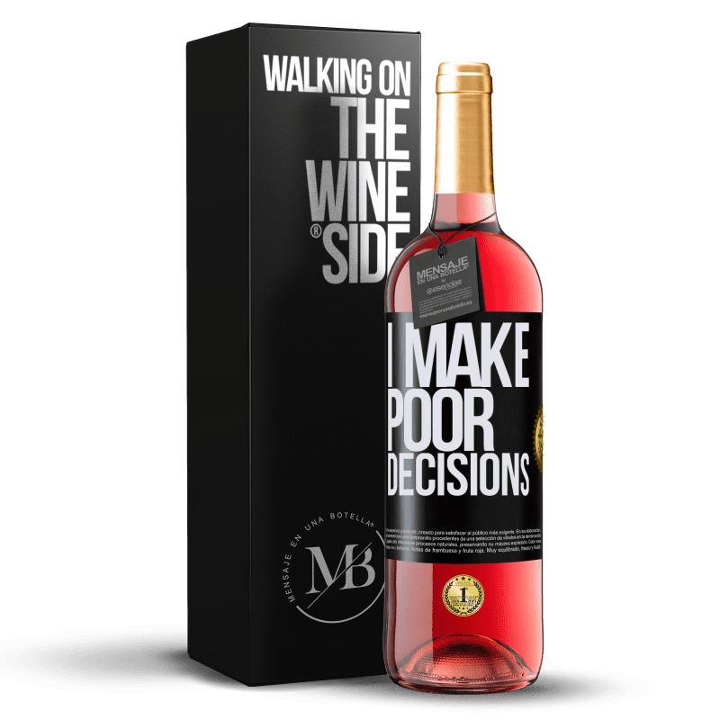 29,95 € Kostenloser Versand | Roséwein ROSÉ Ausgabe I make poor decisions Schwarzes Etikett. Anpassbares Etikett Junger Wein Ernte 2024 Tempranillo