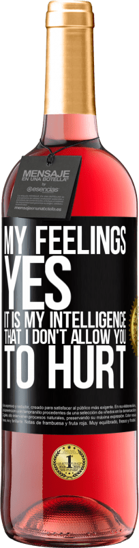 29,95 € Free Shipping | Rosé Wine ROSÉ Edition My feelings, yes. It is my intelligence that I don't allow you to hurt Black Label. Customizable label Young wine Harvest 2024 Tempranillo