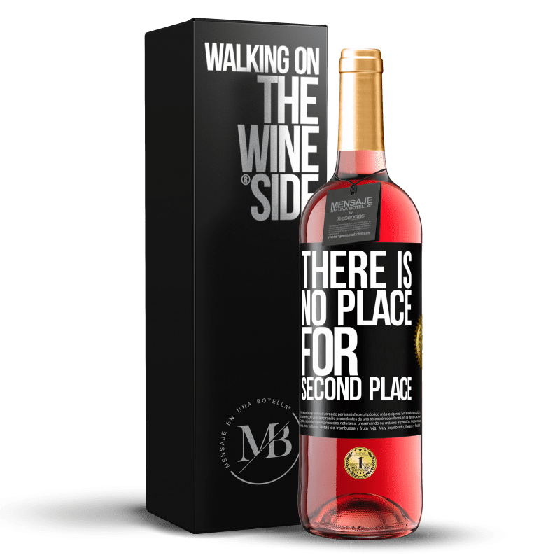29,95 € Free Shipping | Rosé Wine ROSÉ Edition There is no place for second place Black Label. Customizable label Young wine Harvest 2021 Tempranillo