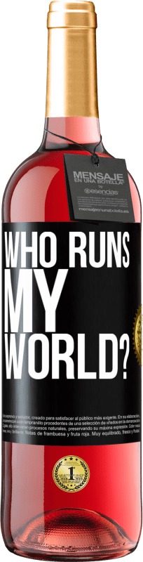 «who runs my world?» ROSÉ Edition