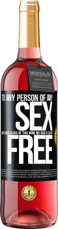 «To any person of any SEX with each glass of this wine we give a lid for FREE» ROSÉ Edition