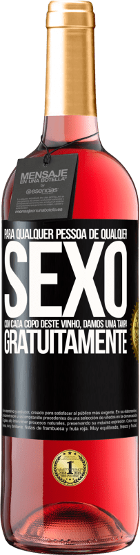 29,95 € | Vinho rosé Edição ROSÉ Para qualquer pessoa de qualquer sexo com cada copo deste vinho, damos uma tampa GRATUITAMENTE Etiqueta Preta. Etiqueta personalizável Vinho jovem Colheita 2023 Tempranillo