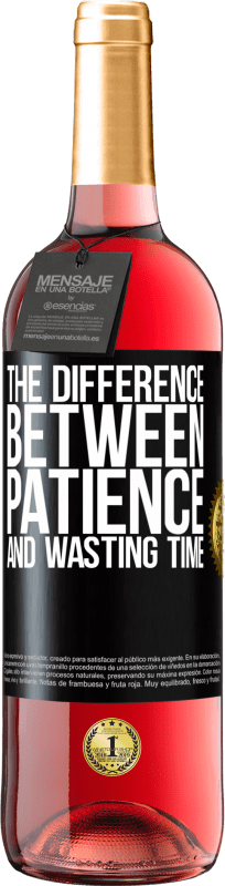 29,95 € Free Shipping | Rosé Wine ROSÉ Edition The difference between patience and wasting time Black Label. Customizable label Young wine Harvest 2024 Tempranillo