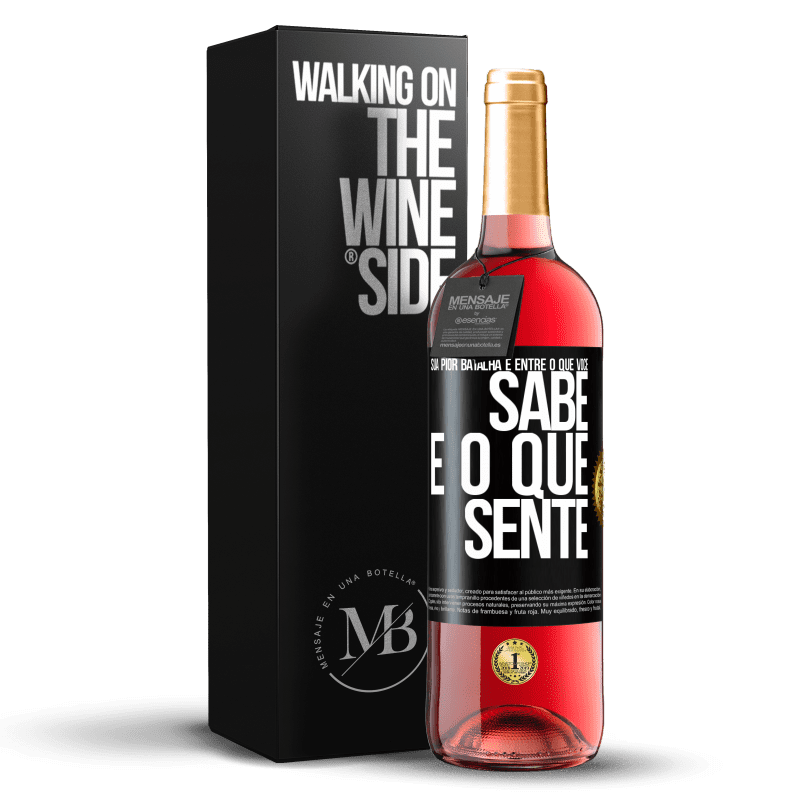 29,95 € Envio grátis | Vinho rosé Edição ROSÉ Sua pior batalha é entre o que você sabe e o que sente Etiqueta Preta. Etiqueta personalizável Vinho jovem Colheita 2024 Tempranillo