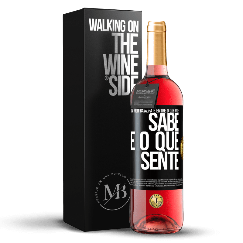 29,95 € Envio grátis | Vinho rosé Edição ROSÉ Sua pior batalha é entre o que você sabe e o que sente Etiqueta Preta. Etiqueta personalizável Vinho jovem Colheita 2025 Tempranillo